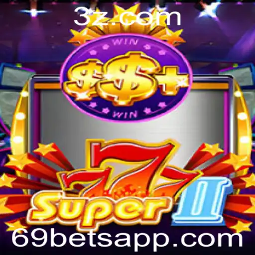 Descubra o Mundo de Super777II e a Estratégia de 69 Bet